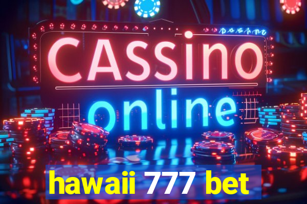 hawaii 777 bet